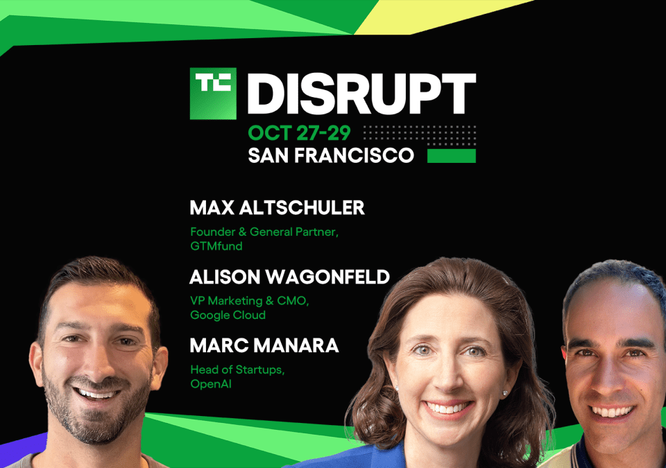 TechCrunch Disrupt 2025 Alison Wagonfeld, Max Altschuler, Marc Manara