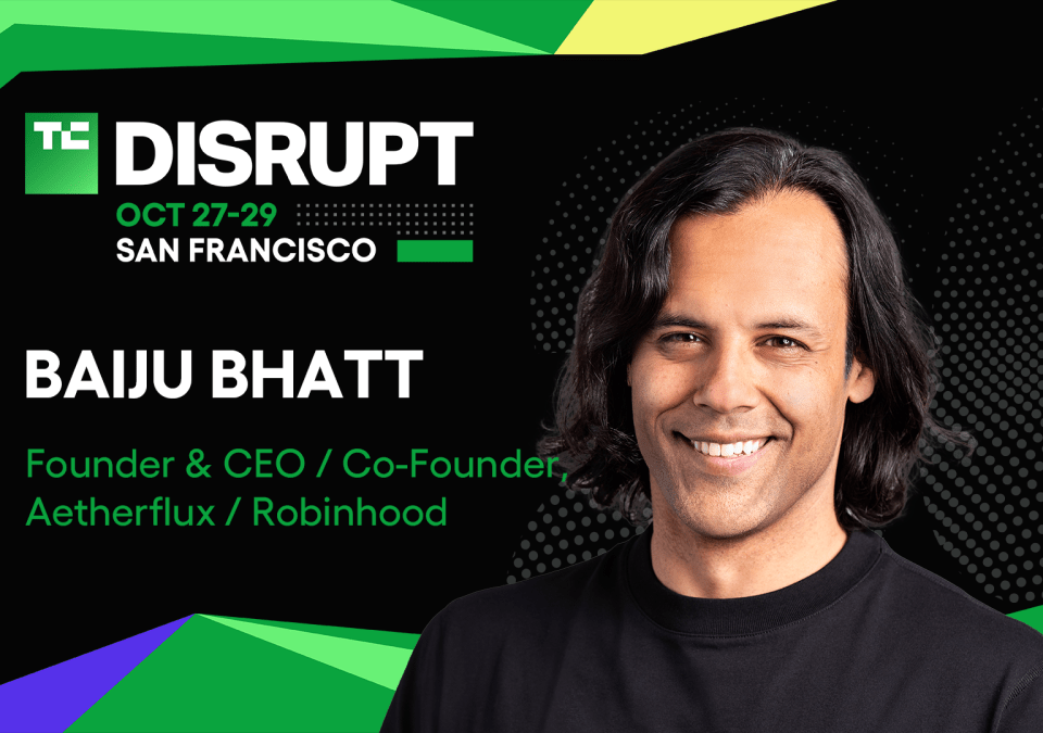 TechCrunch Disrupt 2025 Baiju Bhatt