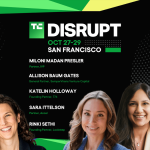 TechCrunch Disrupt 2025 Allison Baum Gates, Sara Ittelson, Miloni Madan Presler, Katelin Holloway, Rinki Sethi