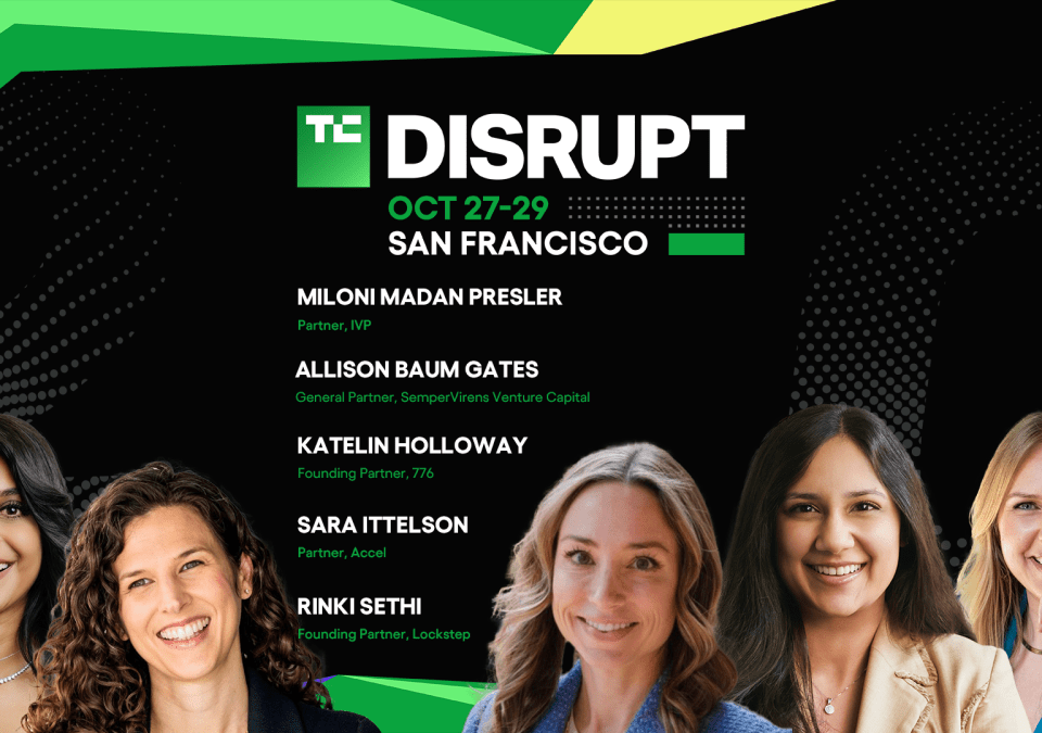 TechCrunch Disrupt 2025 Allison Baum Gates, Sara Ittelson, Miloni Madan Presler, Katelin Holloway, Rinki Sethi